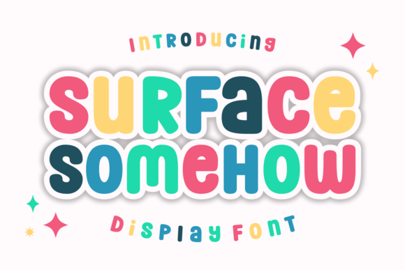 Surface Somehow: A Vibrant Display Font for Joyful Design